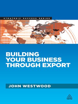 cover image of Building Your Business Through Export